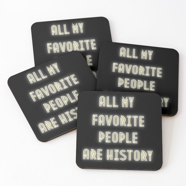 Item preview, Funny All My Favorite People Are History Design designed and sold by StormyMuse.
