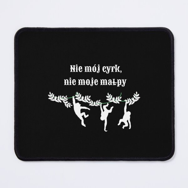 Item preview, Polish Monkeys: "Not My Circus, Not My Monkeys" in white on black designed and sold by TheresaSapphire.