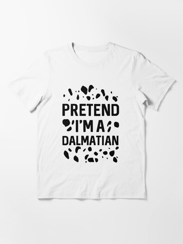 Pretend I'm a Dalmatian Shirt Funny Lazy Halloween Costume | Essential  T-Shirt