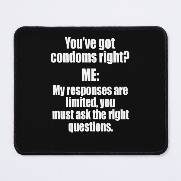 Item preview, You Have Condoms Right? Me: My Responses Are Limited designed and sold by RTParty.