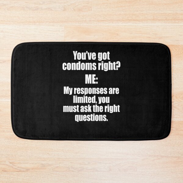 Item preview, You Have Condoms Right? Me: My Responses Are Limited designed and sold by RTParty.