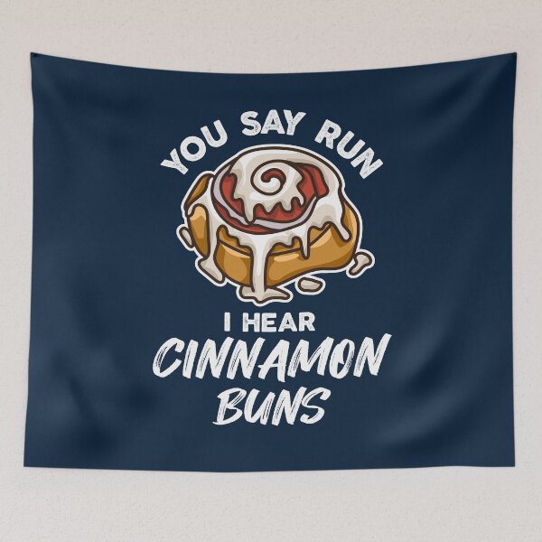 Item preview, You Say Run I Hear Cinnamon Buns designed and sold by Hot From Oven.