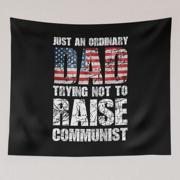 Item preview, Just An Ordinary Dad Trying Not To Raise Communist designed and sold by paulocampos.
