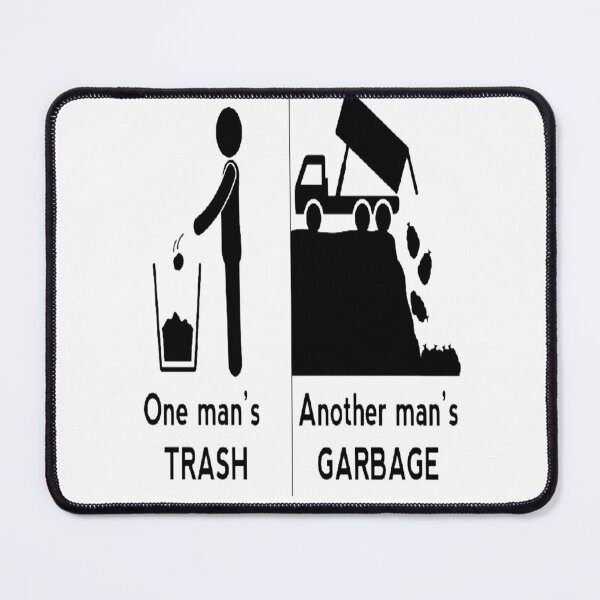 Item preview, One man's TRASH , Another man's GARBAGE Funny T-Shirt designed and sold by masteriven.