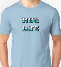 Mug life Unisex T-Shirt