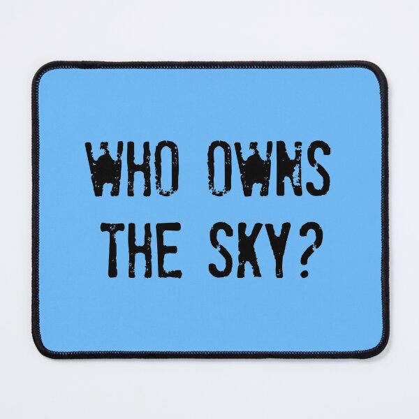 Item preview, WHO OWNS THE SKY? Who does the sky belong to? designed and sold by un-artiges.
