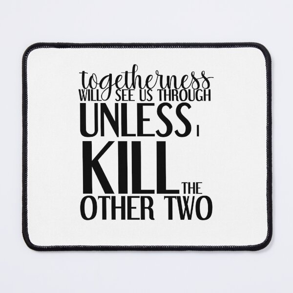 Item preview, Galavant-Inspired "Togetherness Will See Us Through" designed and sold by mulberrydragon.