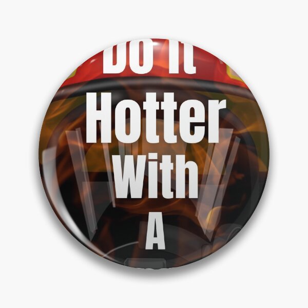 Item preview, Firefighters Do It Hotter With A Longer Hose designed and sold by IntelectuaIdiot.