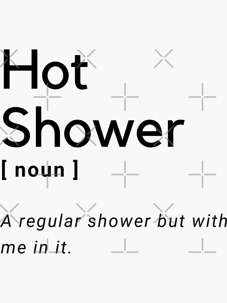 "Hot Shower definition" Sticker for Sale by AmineCreation Redbubble