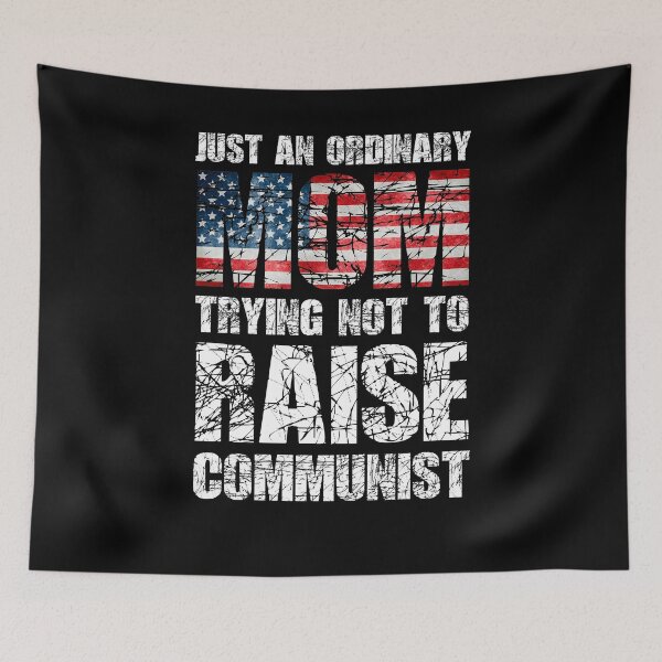 Item preview,  Just An Ordinary MOM Trying Not To Raise Communist designed and sold by paulocampos.