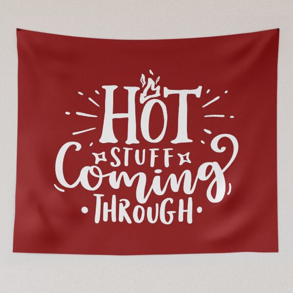 Item preview, Funny Hot Stuff Coming Through designed and sold by thecooltable.