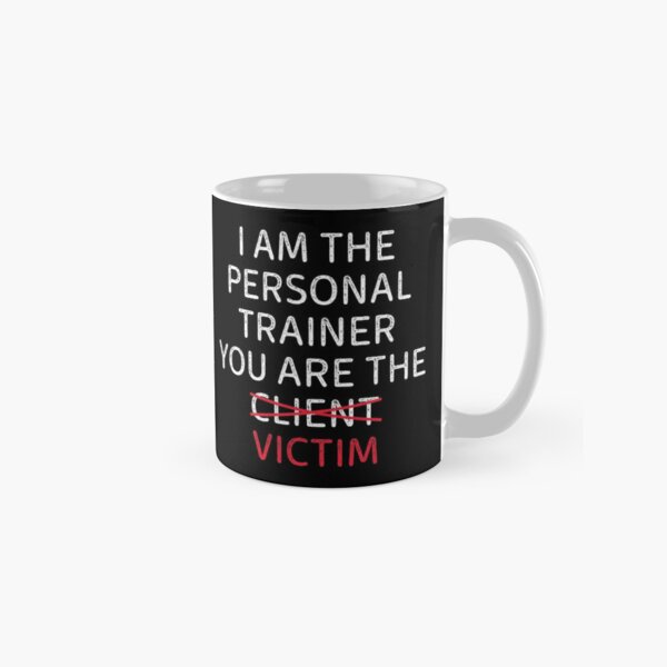 I'd Have Quit But Trainer Scares Me Funny Gym Fitness Mug 11oz 