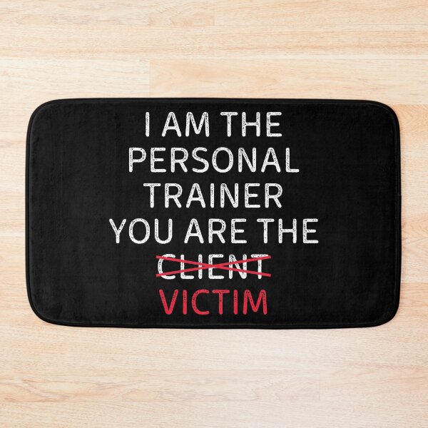 Item preview, I Am The Personal Trainer You Are The Victim designed and sold by motivationaltee.