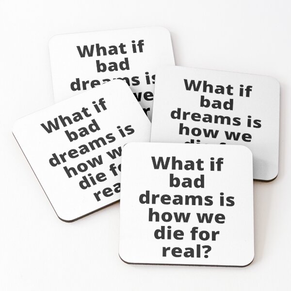 Item preview, What if bad dreams is how we die for real. Halloween qoutes costume designed and sold by Tiredmenphilo.