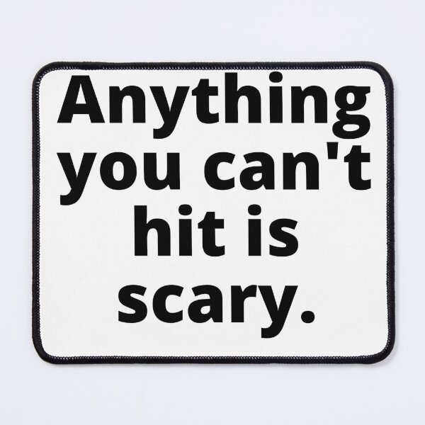 Item preview, Anything you can't hit is scary. Halloween qoutes costume designed and sold by Tiredmenphilo.