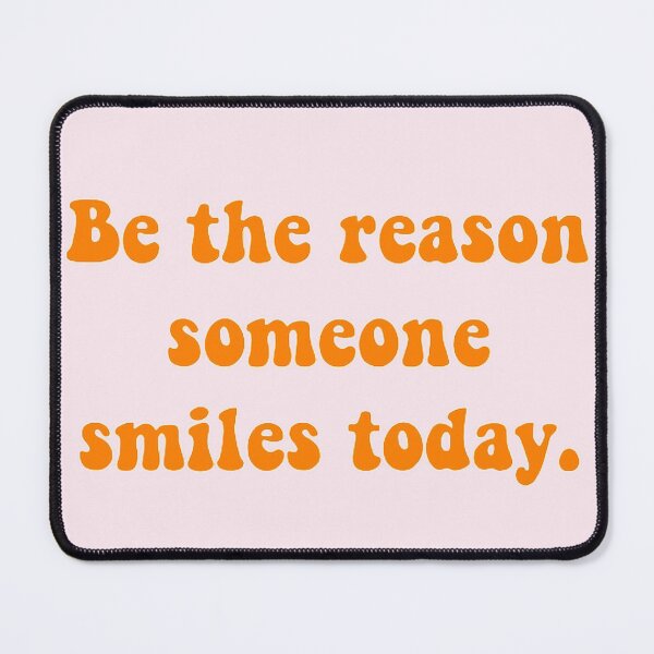 Item preview, BE THE REASON SOMEONE SMILES TODAY designed and sold by SAVAGEwav.