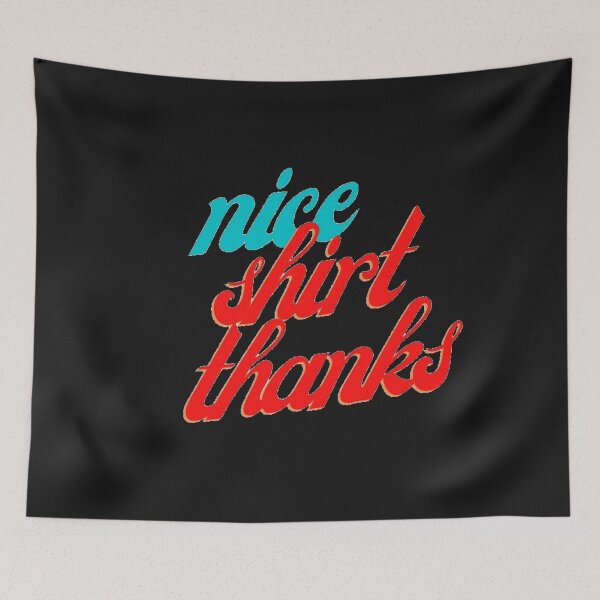 Item preview, NICE SHIRT THANKS T-SHIRT CLASSIQUE designed and sold by Space2k20.