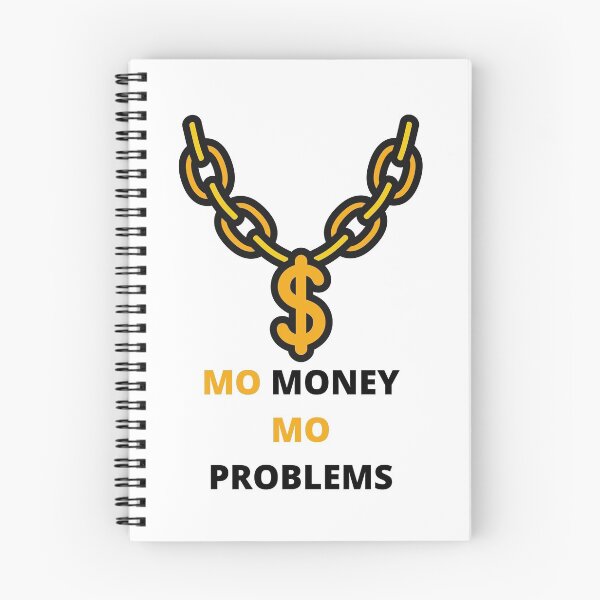 Item preview, MO MONEY MO PROBLEMS designed and sold by RiggsBubble.