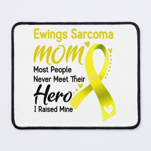 Item preview, Ewings Sarcoma Mom Most People Never Meet Their Hero I Raise Mine designed and sold by hvoid41.