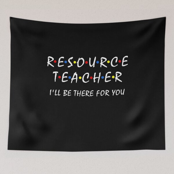 Item preview, Resource Teacher i'll be there for you Resource Squad team designed and sold by Dream-bubble.