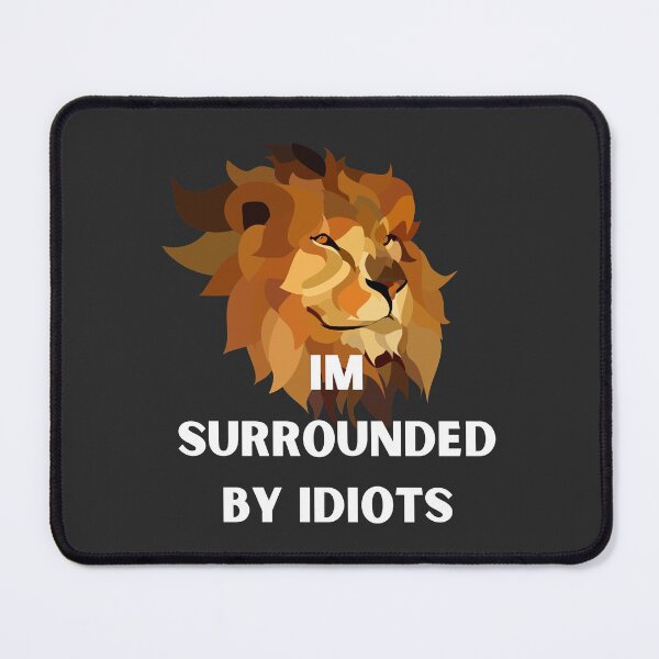 Item preview, I'M SURROUNDED BY IDIOTS Classic T-Shirt designed and sold by coccoPrints.