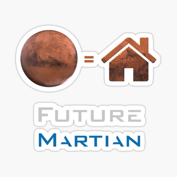 Future Martian, makes Mars your home Sticker