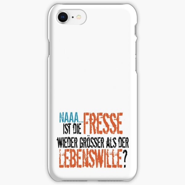 Ist die Fresse wieder größer als der Lebenswille? iPhone Leichte Hülle