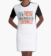 Ist die Fresse wieder größer als der Lebenswille? T-Shirt Kleid