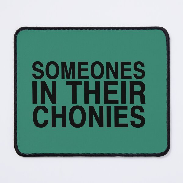 Item preview, Someone's In Their Chonies - Unfriended designed and sold by ForeverTobey.