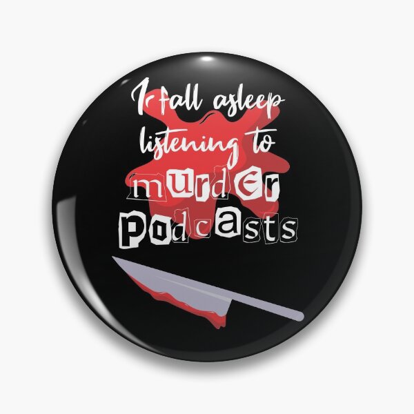 Item preview, I fall asleep listening to murder podcasts designed and sold by incurablehippie.