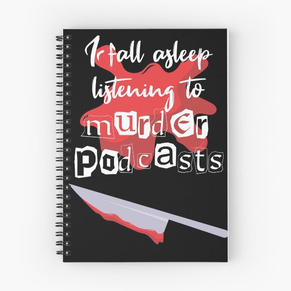 Item preview, I fall asleep listening to murder podcasts designed and sold by incurablehippie.