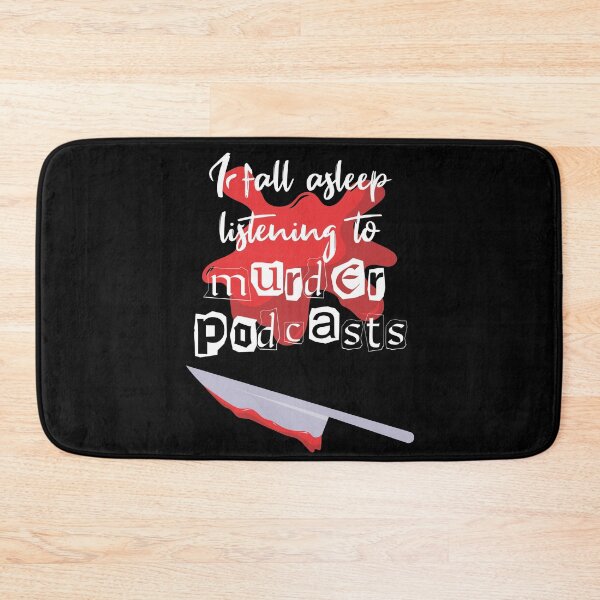 Item preview, I fall asleep listening to murder podcasts designed and sold by incurablehippie.