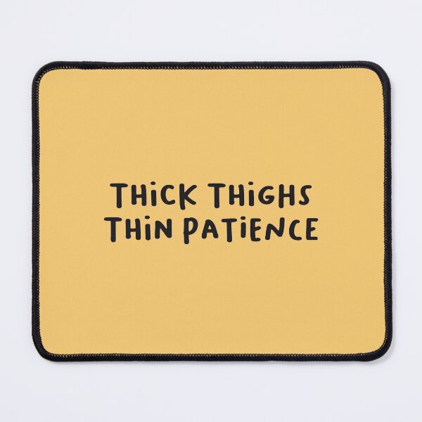 Item preview, Thick Thighs Thin Patience, Funny Saying designed and sold by Artestygraphic.
