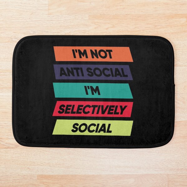 Item preview, I'm Not Anti Social I'm Selectively Social designed and sold by FridPix.