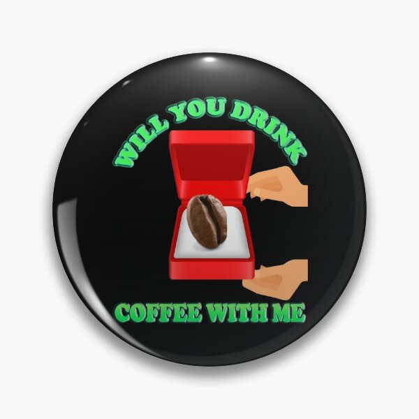 Item preview, Will You Drink Coffee With Me, Coffee, caffeine, morning, pleasure, coffee lover, cappuccino, coffee addict, cup, drink, espresso, latte, tea, black coffee designed and sold by bimmer325.