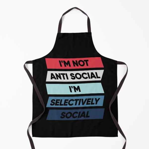 Item preview, I'm Not Anti Social I'm Selectively Social designed and sold by FridPix.