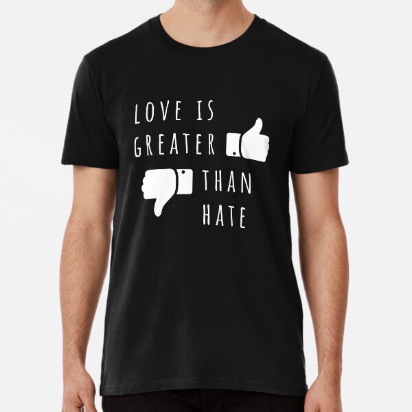 Liebe ist größer als Hass, Daumen hoch und Daumen runter - schwarzer Hintergrund Premium T-Shirt