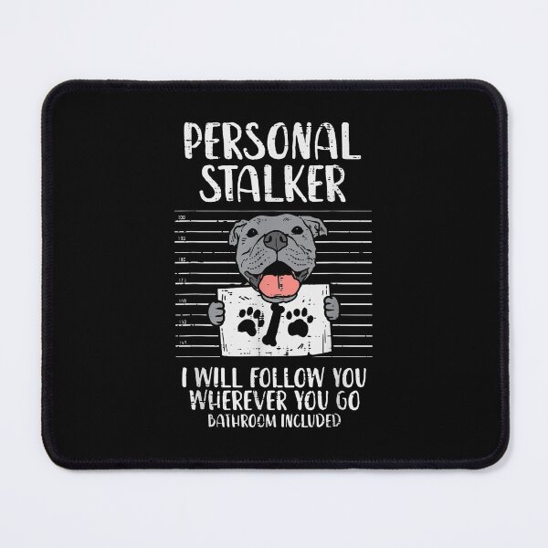 Item preview, Personal Stalker Pitbull Funny Pittie Dog Lover Owner designed and sold by JaydanshiTka.