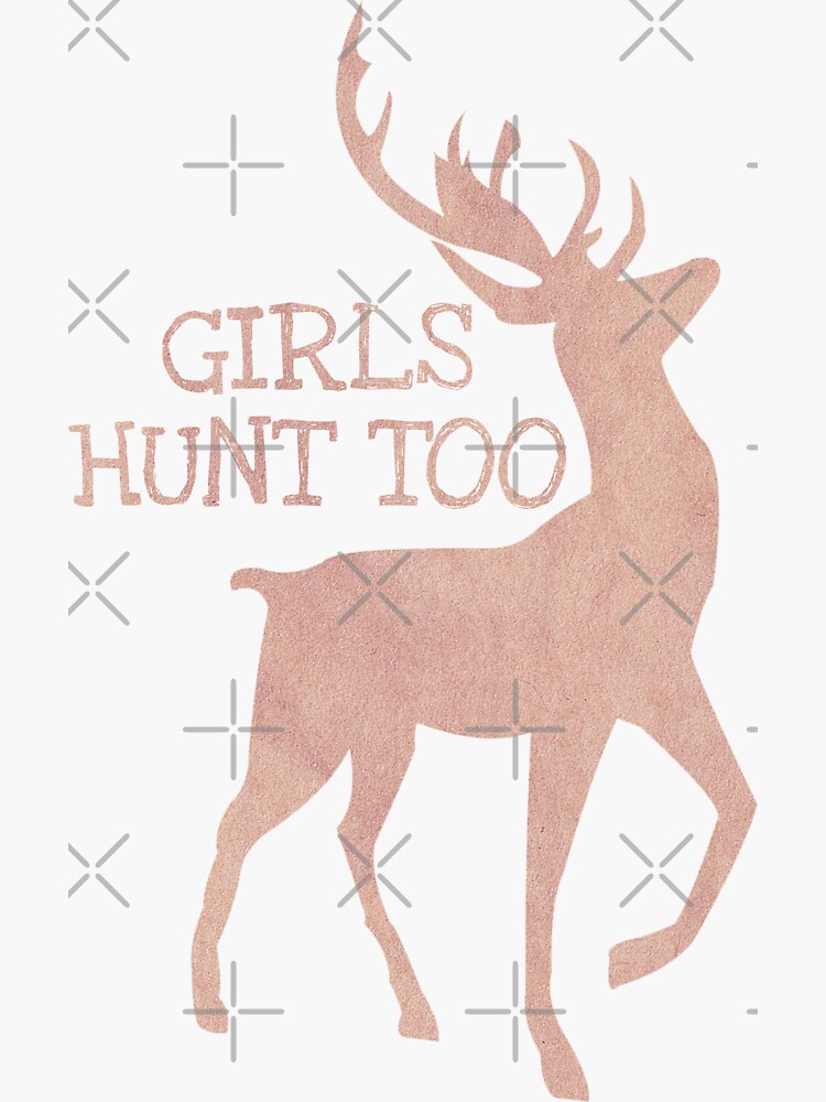 Girls Hunt Too This Girl Can Hunt Sticker For Sale By Tztrad Redbubble