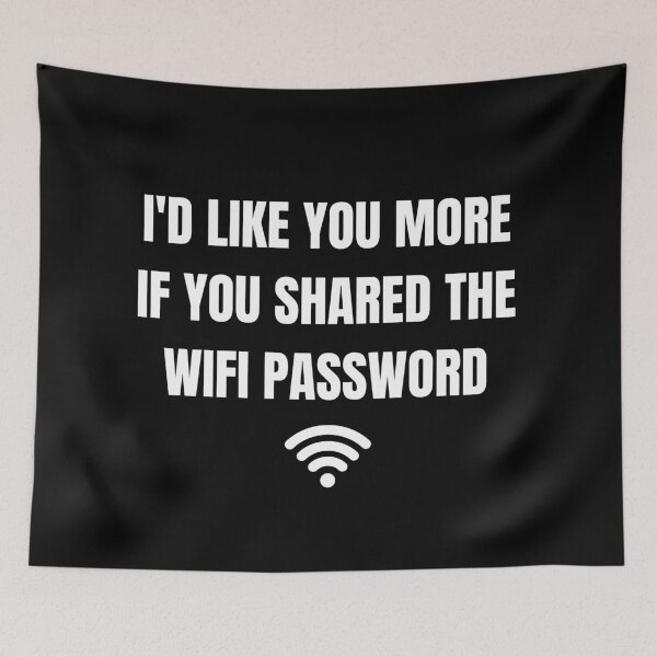 Item preview, Id like you more if you shared the wifi password designed and sold by brinikki.