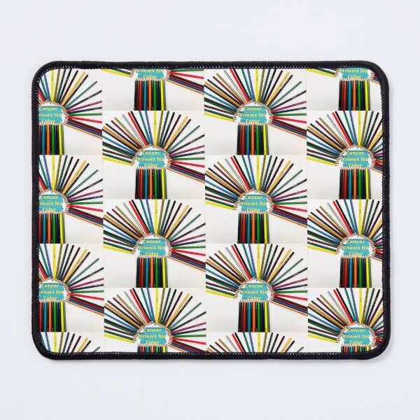 Cancer Awareness Cancer Knows No Color Mouse Pad
