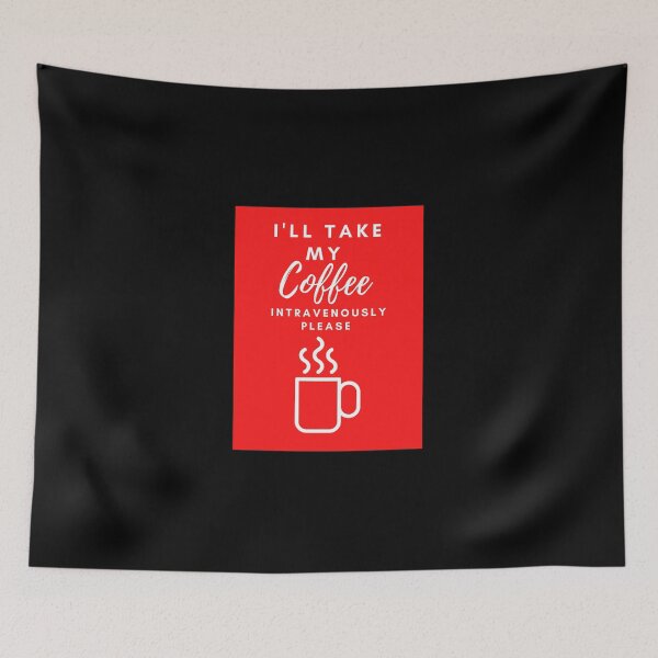 Item preview, I'll take my coffee intravenously please designed and sold by EmeraldBridge.