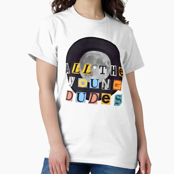 All The Young Dudes T-Shirts for Sale | Redbubble