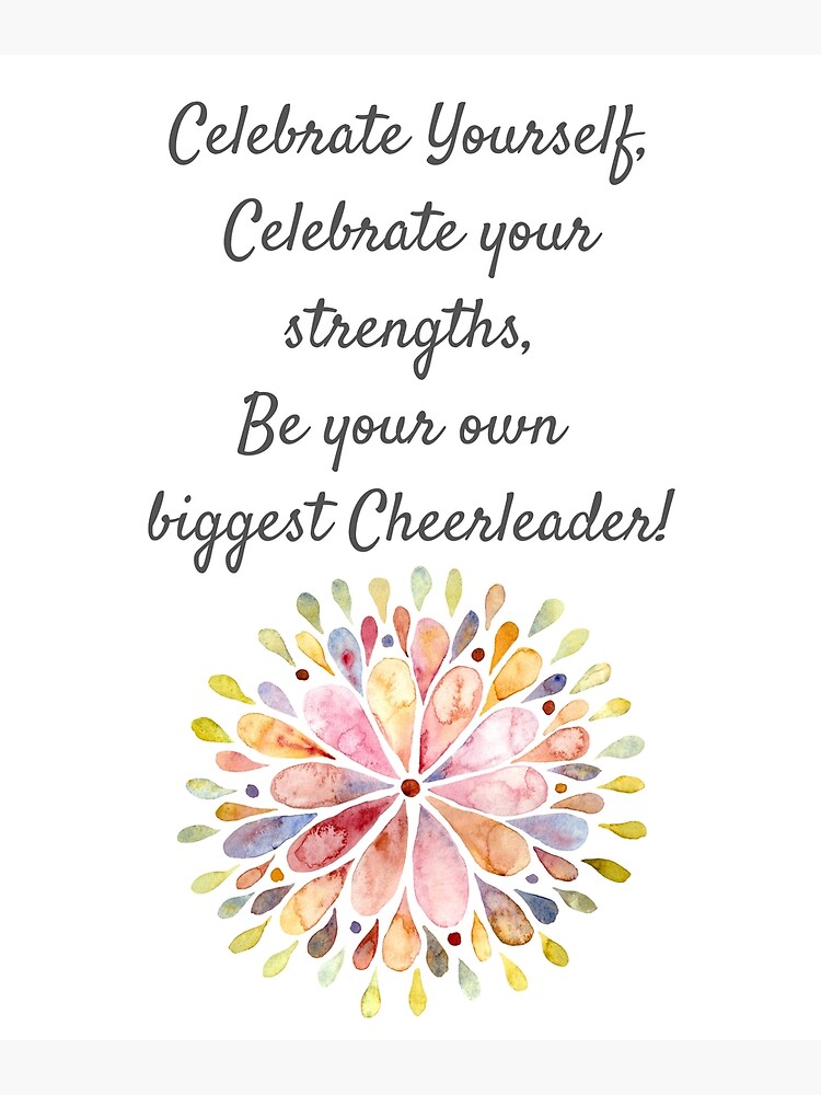 celebrate-and-be-your-own-biggest-cheerleader-poster-for-sale-by