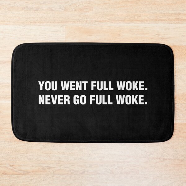 Item preview, Anti Woke - You went full woke Never go full woke designed and sold by bone apart.