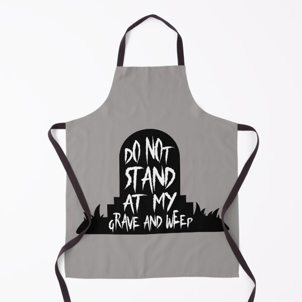 Item preview, Do Not Stand At My Grave And Weep designed and sold by DAFIN.