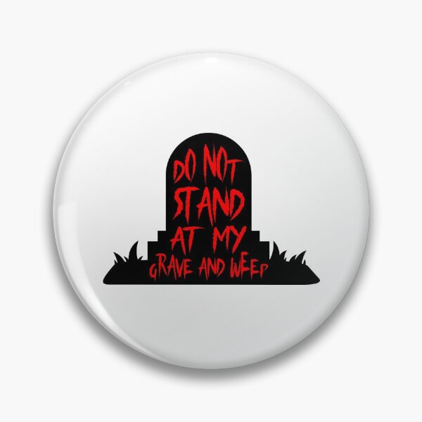 Item preview, Do Not Stand At My Grave And Weep designed and sold by DAFIN.
