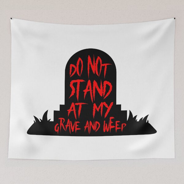 Item preview, Do Not Stand At My Grave And Weep designed and sold by DAFIN.