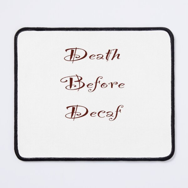 Item preview, Death Before Decaf designed and sold by InfiniteVictory.