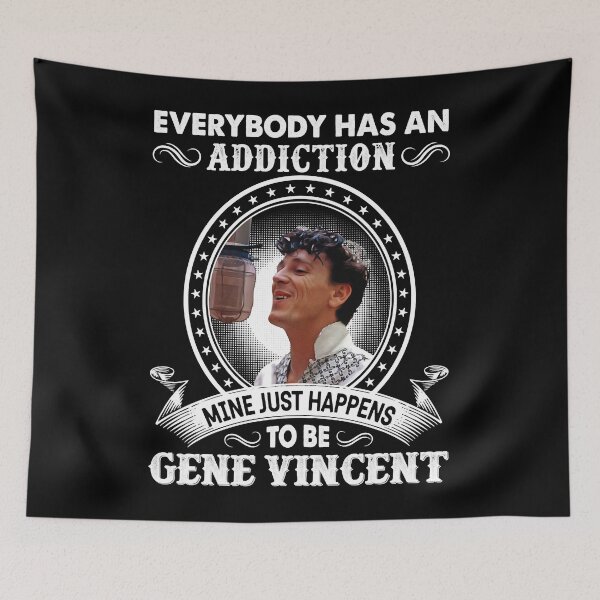 Item preview, Everybody Has An Addiction Mine Just Happens To Be Gene Vincent Essential designed and sold by GregoryAlan01.